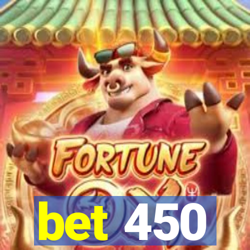 bet 450